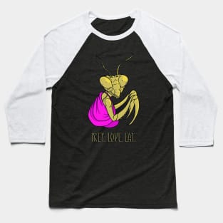 Prey. Love. Eat. Baseball T-Shirt